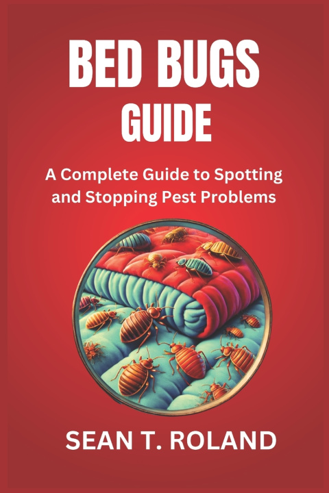 Knjiga Bed Bugs Guide SEAN T ROLAND