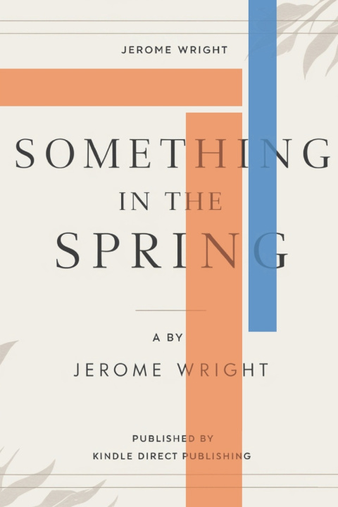 Knjiga Something in the Spring Jerome Wright