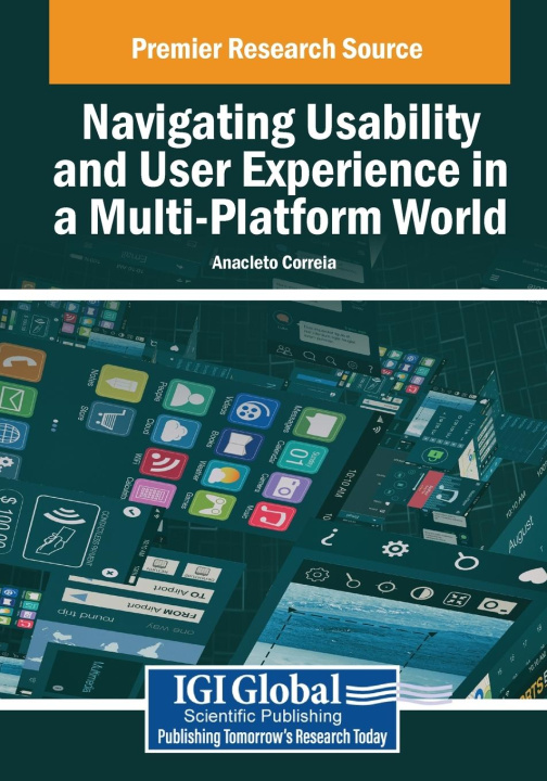 Knjiga Navigating Usability and User Experience in a Multi-Platform World Anacleto Correia