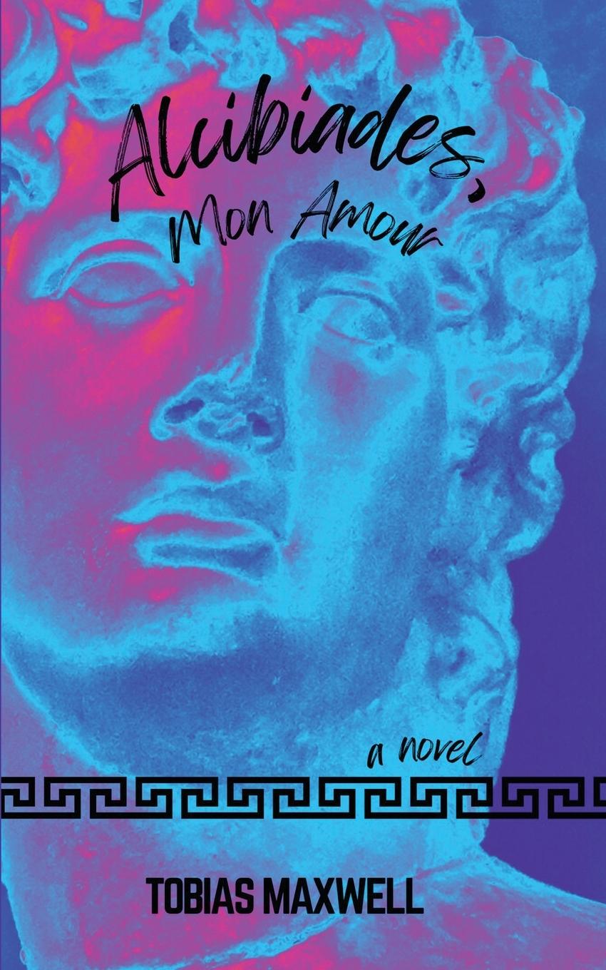 Knjiga Alcibiades, Mon Amour Tobias Maxwell