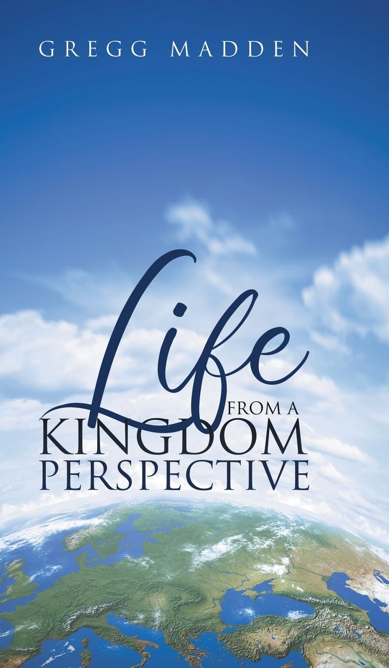 Kniha Life From a Kingdom Perspective Gregg Madden
