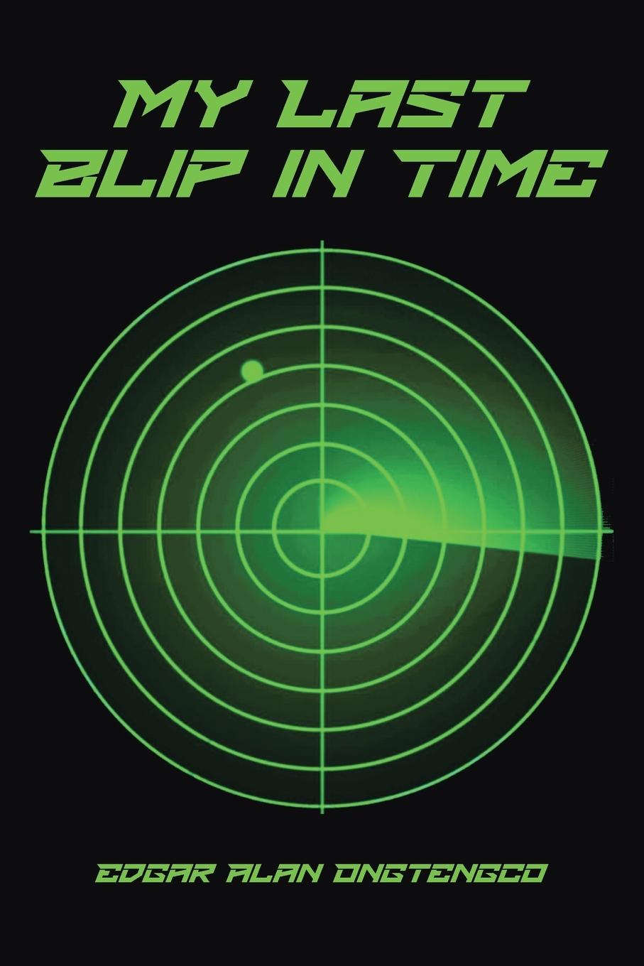 Buch My Last Blip in Time Edgar Alan Ongtengco