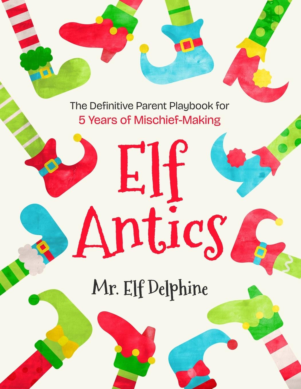 Knjiga Elf Antics Mr. Elf Delphine