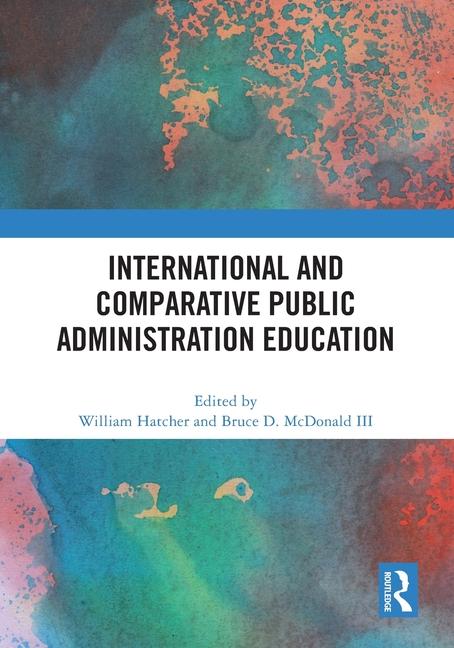 Knjiga International and Comparative Public Administration Education William Hatcher