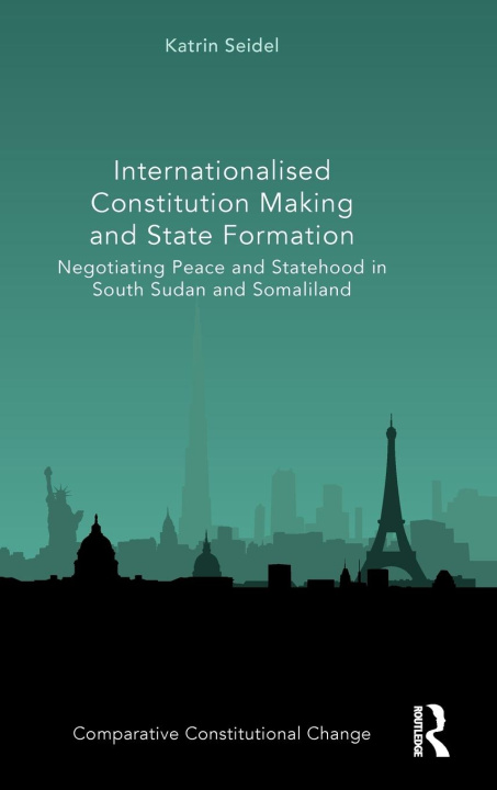 Βιβλίο Internationalised Constitution Making and State Formation Katrin Seidel