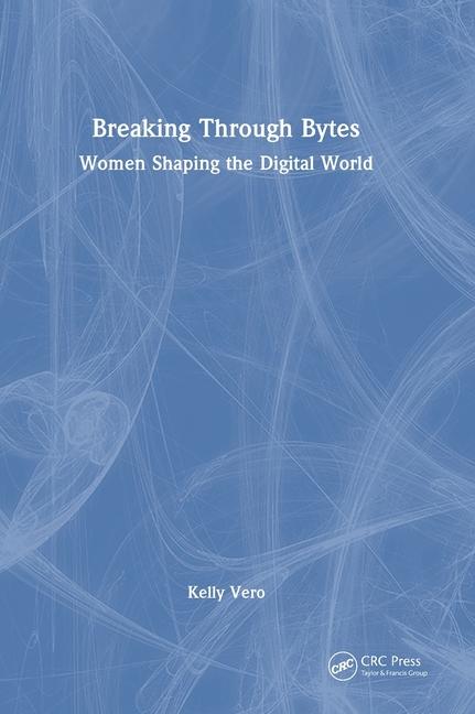 Knjiga Breaking Through Bytes Kelly Vero