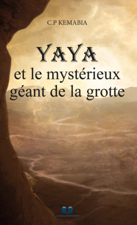 Knjiga YAYA ET LE MYSTÉRIEUX GÉANT DE LA GROTTE KEMABIA