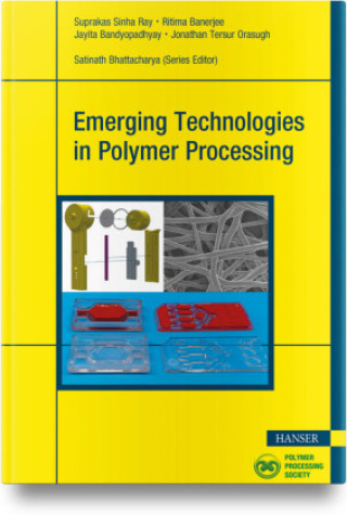Knjiga Emerging Technologies in Polymer Processing Suprakas Sinha Ray