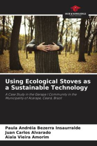 Knjiga Using Ecological Stoves as a Sustainable Technology Paula Andréia Bezerra Insaurralde