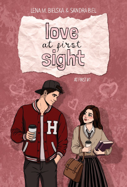 Buch Love at First Sight. At First. Tom 1 Lena M. Bielska