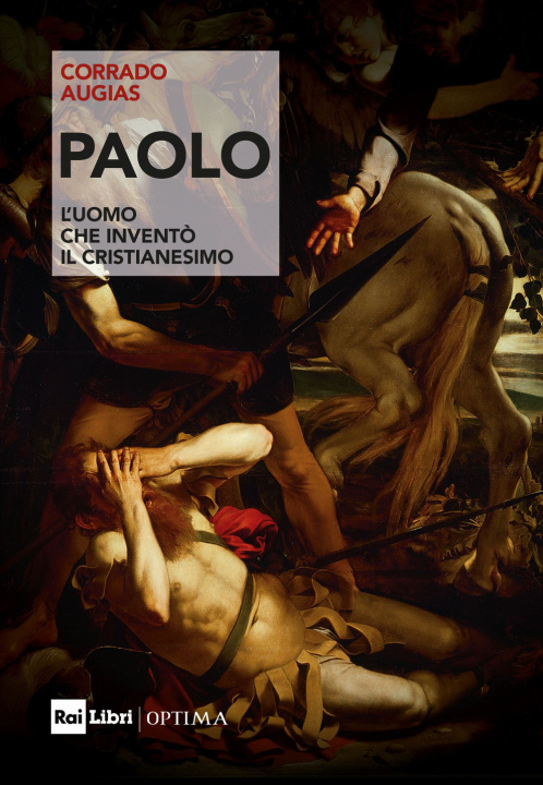 Buch Paolo. L'uomo che inventò il Cristianesimo Corrado Augias