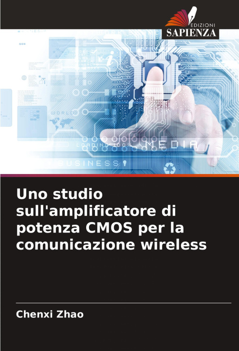 Buch Uno studio sull'amplificatore di potenza CMOS per la comunicazione wireless Chenxi Zhao