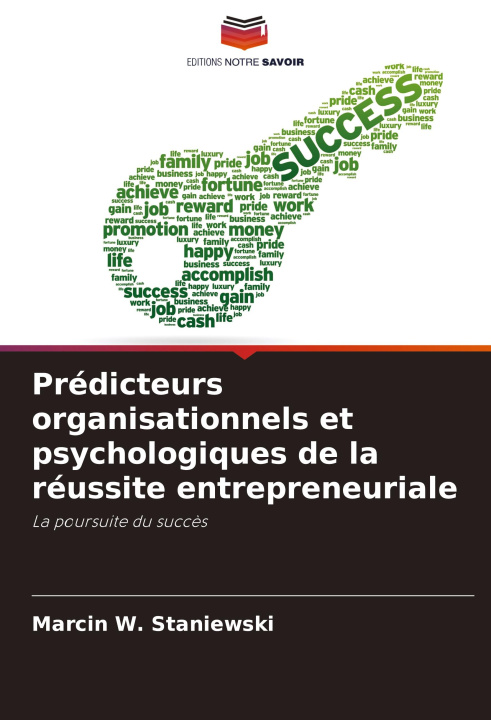 Buch Prédicteurs organisationnels et psychologiques de la réussite entrepreneuriale Marcin W. Staniewski