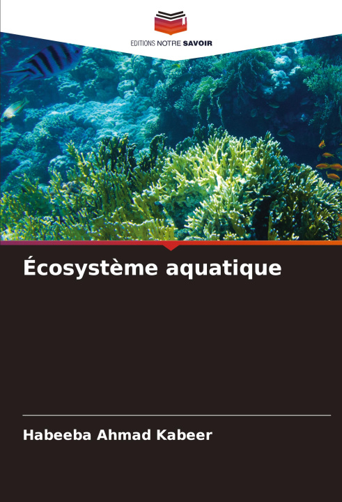 Knjiga Écosystème aquatique Habeeba Ahmad Kabeer