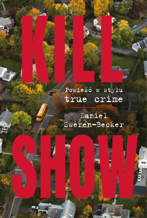 Knjiga Kill Show Daniel Sweren-Becker