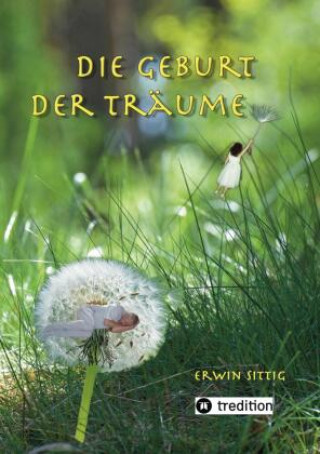 Knjiga Die Geburt der Träume Erwin Sittig