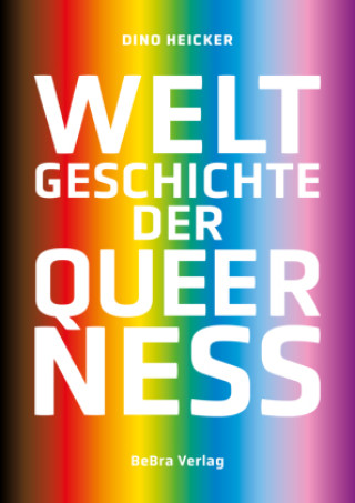 Βιβλίο Weltgeschichte der Queerness Dino Heicker