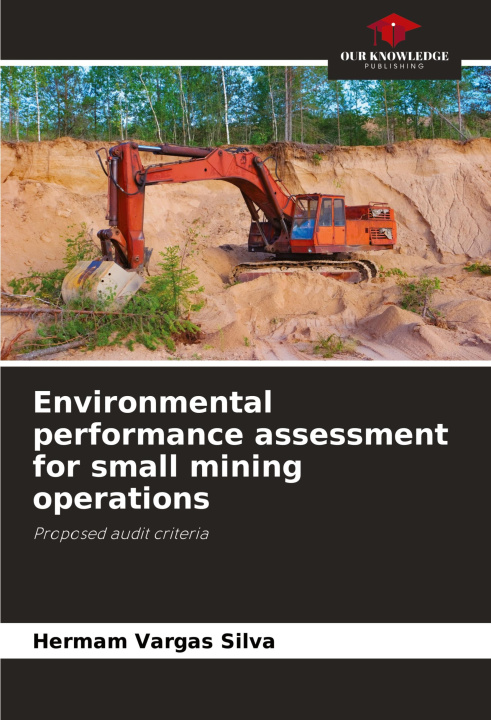 Knjiga Environmental performance assessment for small mining operations Hermam Vargas Silva