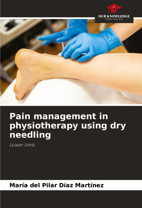 Book Pain management in physiotherapy using dry needling María del Pilar Díaz Martínez