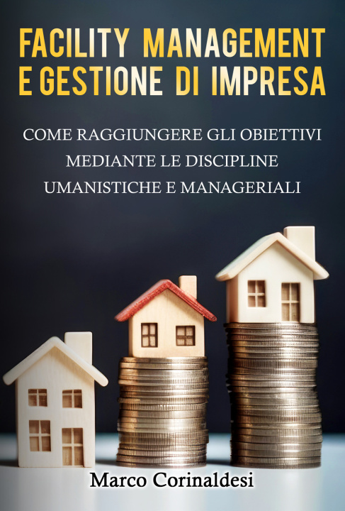 Knjiga Facility management e gestione d'impresa Marco Corinaldesi