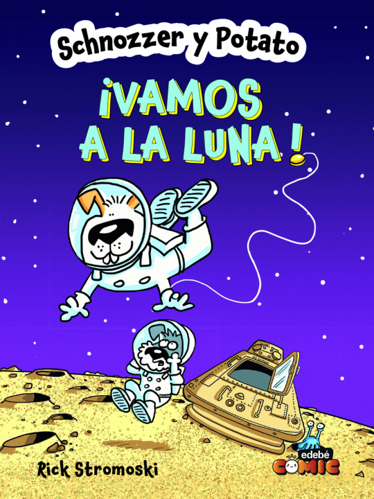 Buch SCHNOZZER Y POTATO: ¡VAMOS A LA LUNA! RICK STROMOSKI