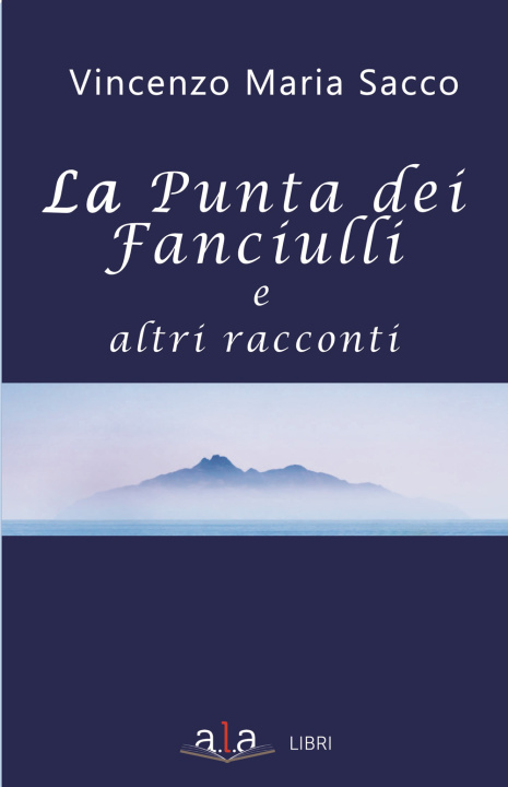 Knjiga punta dei fanciulli e altri racconti Vincenzo Maria Sacco