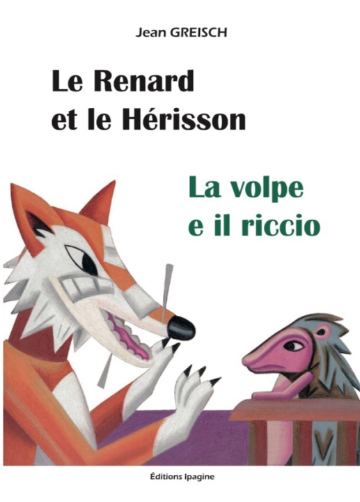 Kniha Le renard et le hérisson - La volpe e il riccio GREISCH