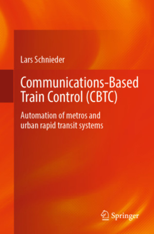 Книга Communications-Based Train Control (CBTC) Lars Schnieder
