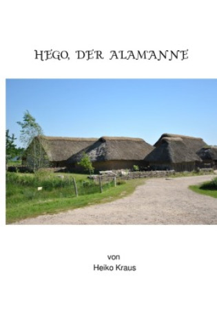 Buch Hego, der Alamanne Heiko Kraus