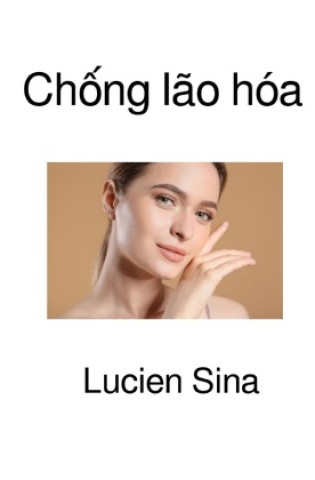 Knjiga Ch ng lão hóa Lucien Sina