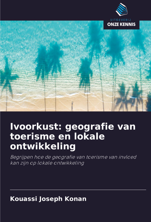 Buch Ivoorkust: geografie van toerisme en lokale ontwikkeling Kouassi Joseph Konan