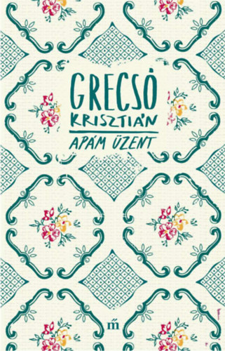 Βιβλίο Apám üzent Grecsó Krisztián