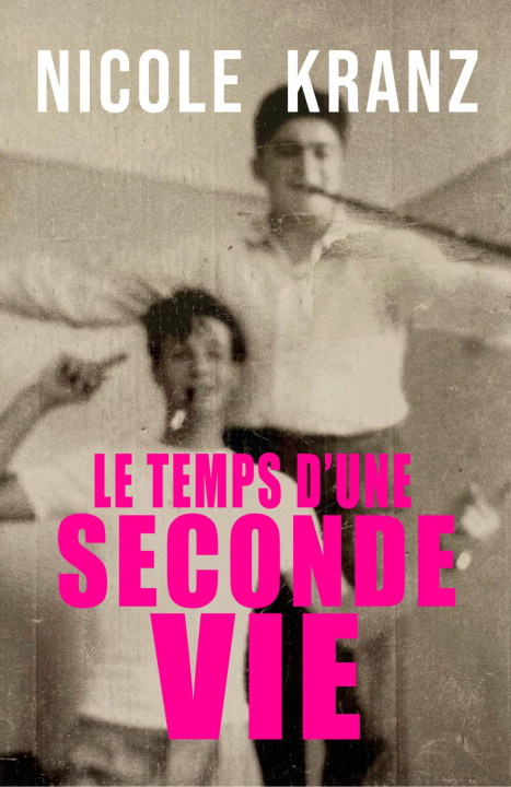 Knjiga Le Temps d'une seconde vie Nicole Kranz
