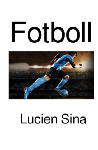 Knjiga Fotboll Lucien Sina