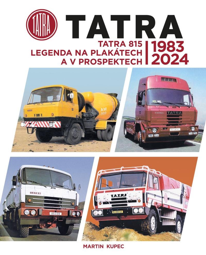 Książka TATRA 815 Legenda na plakátech a v prospektech 1983-2024 Martin Kupec