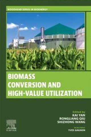 Book Biomass Conversion and High-Value Utilization Kai Yan