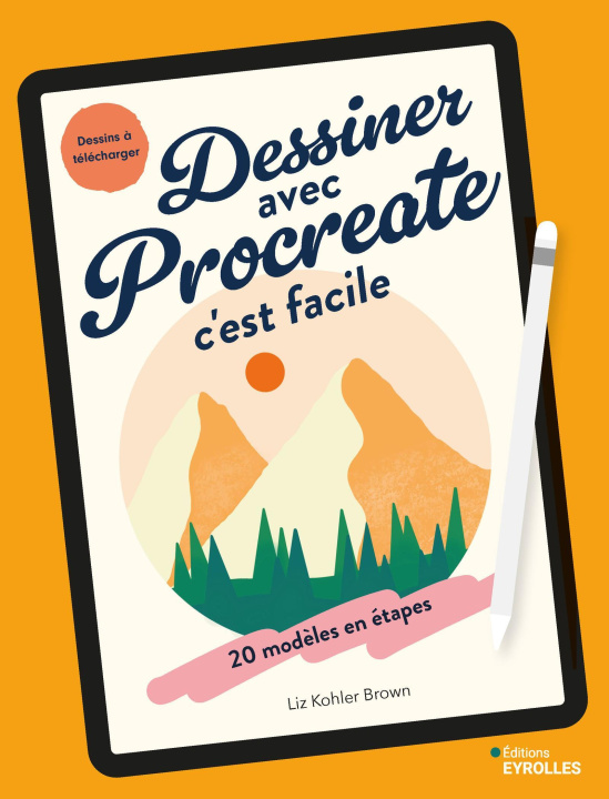 Книга DESSINER AVEC PROCREATE C'EST FACILE KOHLER BROWN  LIZ