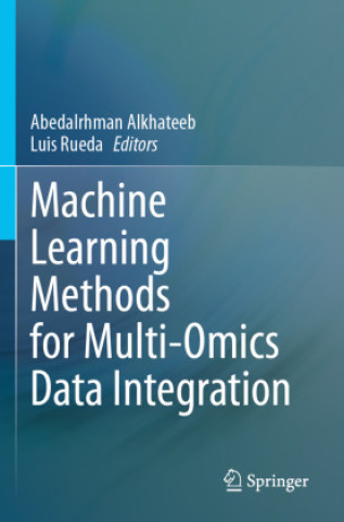Knjiga Machine Learning Methods for Multi-Omics Data Integration Abedalrhman Alkhateeb