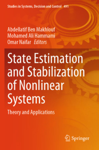 Knjiga State Estimation and Stabilization of Nonlinear Systems Abdellatif Ben Makhlouf