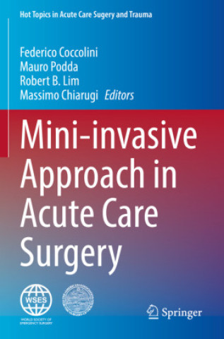 Knjiga Mini-invasive Approach in Acute Care Surgery Federico Coccolini