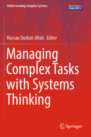Книга Managing Complex Tasks with Systems Thinking Hassan Qudrat-Ullah
