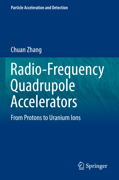 Knjiga Radio-Frequency Quadrupole Accelerators Chuan Zhang