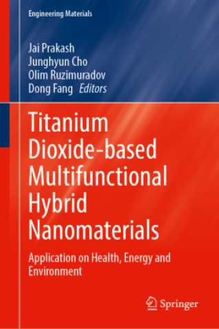 Knjiga Titanium Dioxide-based Multifunctional Hybrid Nanomaterials Jai Prakash