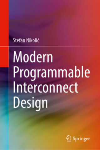 Libro Modern Programmable Interconnect Design Stefan Nikolic