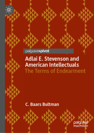 Buch Adlai E. Stevenson and American Intellectuals C. Baars Bultman