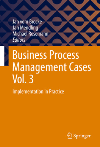 Kniha Business Process Management Cases Vol. 3 Jan vom Brocke