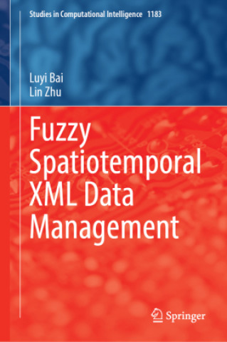 Knjiga Fuzzy Spatiotemporal XML Data Management Luyi Bai