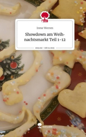 Buch Showdown am Weihnachtsmarkt          Teil 1-12. Life is a Story - story.one Irene Werren