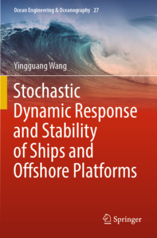 Buch Stochastic Dynamic Response and Stability of Ships and Offshore Platforms Yingguang Wang