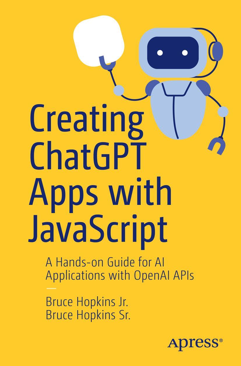 Βιβλίο Creating ChatGPT Apps with JavaScript Bruce Hopkins Jr.